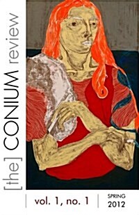 The Conium Review (Spring 2012): Vol. 1, No. 1 (Paperback)