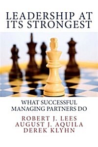 Leadership at Its Strongest: What Successful Managing Partners Do (Paperback)