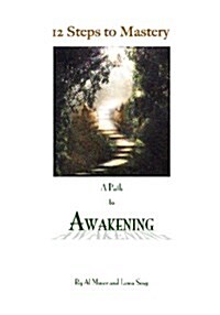 12 Steps to Mastery: A Path to Awakening (Paperback)