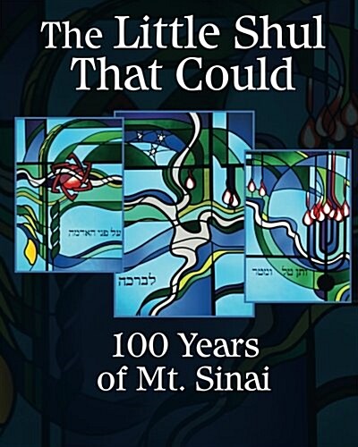 The Little Shul That Could: 100 Years of Mt. Sinai (Paperback)