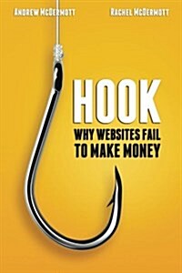 Hook: Why Websites Fail to Make Money (Paperback)