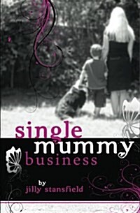 Single Mummy Business (Paperback)