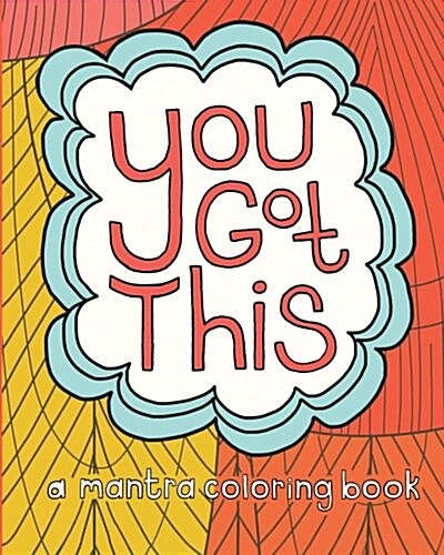 You Got This: A Mantra Coloring Book (Paperback)