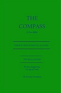 The Compass: A New Bible (the Everlast Testament) (Paperback)