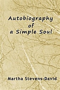 Autobiography of a Simple Soul (Paperback)