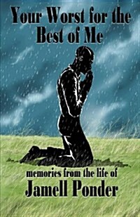 Your Worst for the Best of Me: Memories from the Life of Jamell Ponder (Paperback)