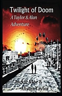 Twilight of Doom, a Taylor and Alan Adventure (Paperback)