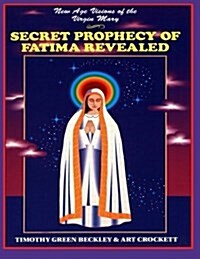 Secret Prophecy of Fatima Revealed (Paperback)