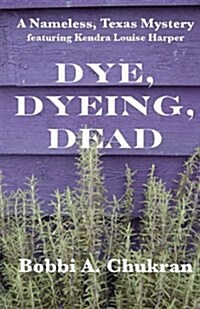 Dye, Dyeing, Dead (Paperback)