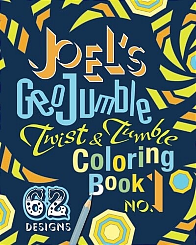 Joels Geojumble Twist & Tumble Coloring Book, No.1 (Paperback)