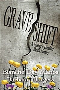 Grave Shift: A Mother-Daughter Sleuth Mystery (Paperback)