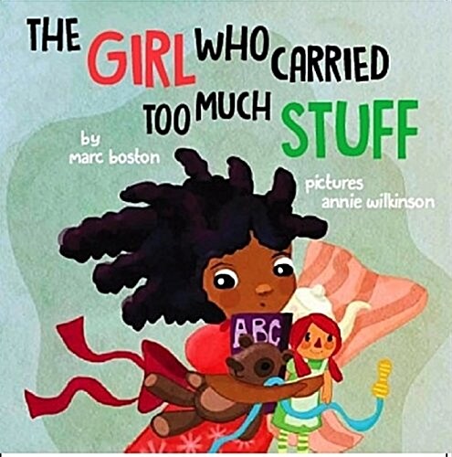 The Girl Who Carried Too Much Stuff (Hardcover)