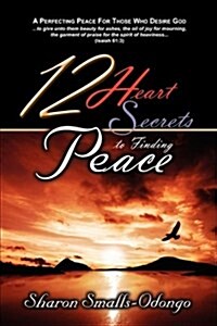 12 Heart Secrets to Finding Peace (Paperback)