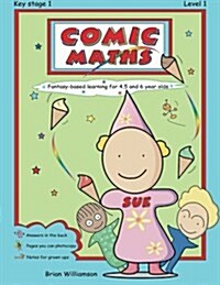 Comic Maths: Sue: Fantasy-Based Learning for 4, 5 and 6 Year Olds (Paperback)