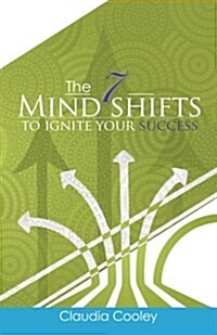 The 7 Mind Shifts to Ignite Your Success (Paperback)