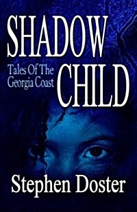 Shadow Child: Tales of the Georgia Coast (Paperback)