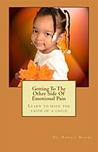 Getting to the Other Side of Emotional Pain (Paperback)