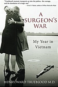 A Surgeons War: My Year in Vietnam (Paperback)