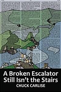 A Broken Escalator Still Isnt the Stairs (Paperback)