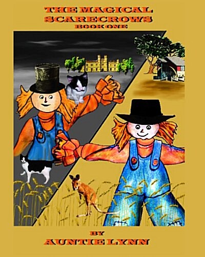 The Magical Scarecrows - Book One: By Auntie Lynn (Paperback)