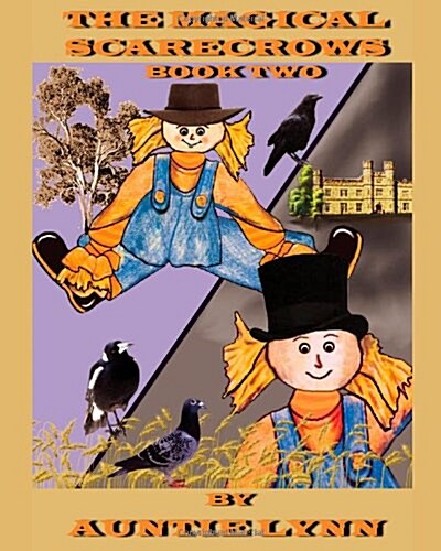 The Magical Scarecrows - Book Two: By Auntie Lynn (Paperback)