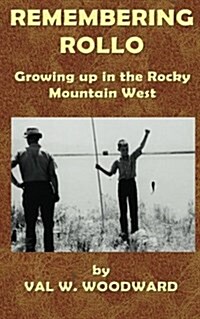 Remembering Rollo: Growing Up in the Rocky Mountain West (Paperback)