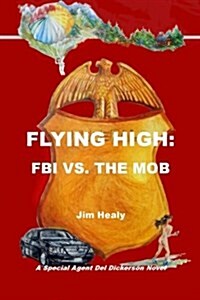 Flying High: FBI vs. the Mob (Paperback)