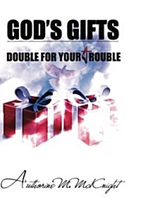 Gods Gifts: Double for Your Trouble (Paperback)