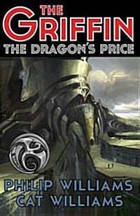 The Dragons Price: (The Griffin Series: Book 3) (Paperback)