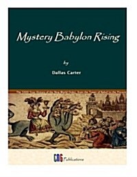 Mystery Babylon Rising: A Five Thousand Year History of the New World Order (Paperback)