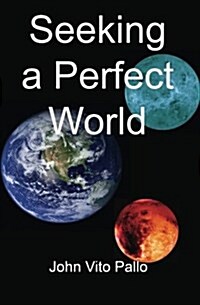 Seeking a Perfect World (Paperback)