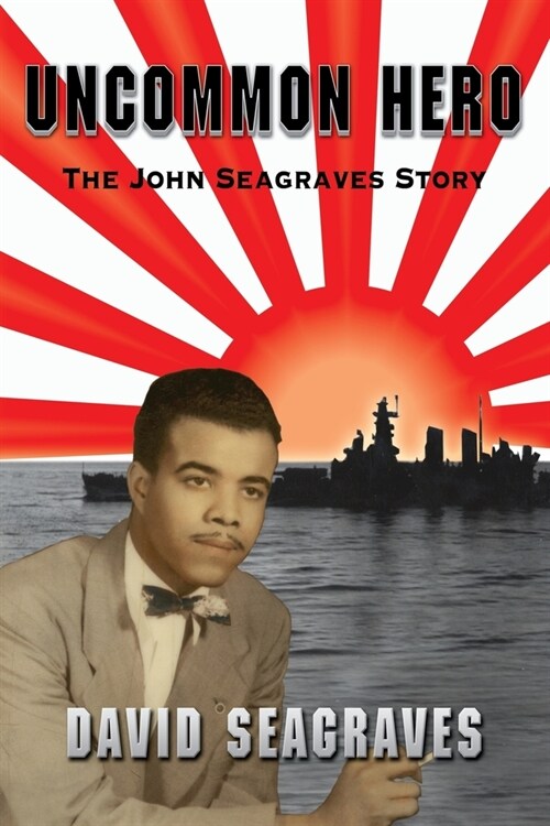 Uncommon Hero: The John Seagraves Story (Paperback)