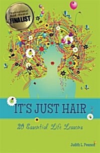 Its Just Hair: 20 Essential Life Lessons (Paperback)