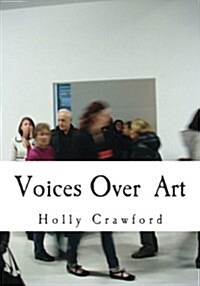 Voices Over Art: Art Text Document (Paperback)