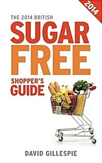 The 2014 British Sugar Free Shoppers Guide (Paperback)