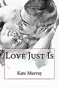Love Just Is (Paperback)
