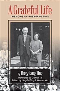 A Grateful Life: Memoirs of Ting Ruey-Iang (Paperback)