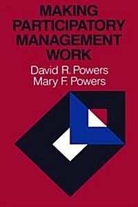 Making Participatory Management Work (Paperback)
