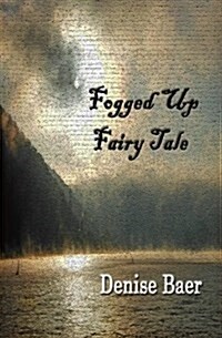 Fogged Up Fairy Tale (Paperback)