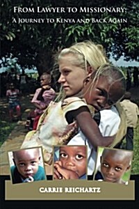 From Lawyer to Missionary: A Journey to Kenya and Back Again (Paperback)