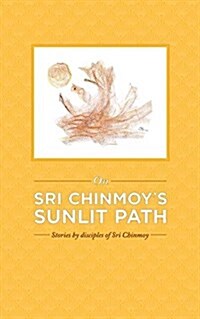 On Sri Chinmoys Sunlit Path (Paperback, B/W Version)