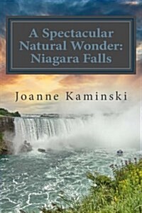 A Spectacular Natural Wonder: Niagara Falls (Paperback)