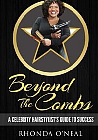 Beyond the Combs: A Celebrity Hairstylist Guide to Success (Paperback)