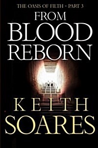 The Oasis of Filth - Part 3 - From Blood Reborn (Paperback)