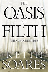 The Oasis of Filth - The Complete Series (Paperback)
