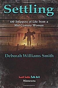 Settling: 100 Snippets of Life from a Mid-Century Woman (Paperback)