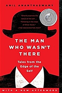 The Man Who Wasnt There: Tales from the Edge of the Self (Paperback)