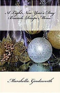 A Light New Years Day Brunch Recipe Menu (Paperback)