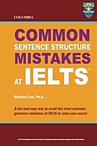 Columbia Common Sentence Structure Mistakes at Ielts (Paperback)