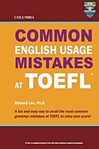 Columbia Common English Usage Mistakes at TOEFL (Paperback)